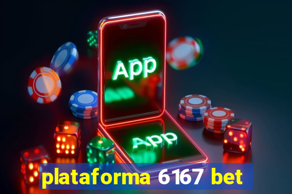 plataforma 6167 bet